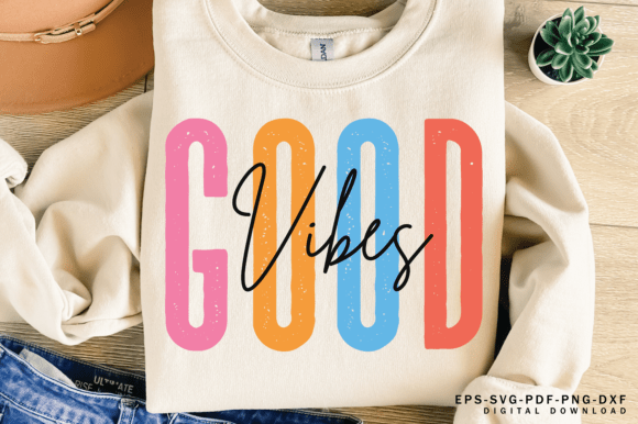 Download Good Vibes Svg, Motivational Quote Svg - Premium Resources