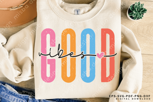 Download Good Vibes Svg, Motivational Quote Svg - Premium Bundle